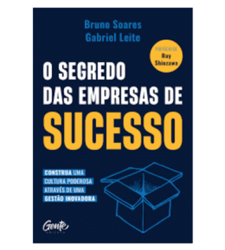O Segredo das Empresas de Sucesso-Bruno Saores-Gabriel Leite
